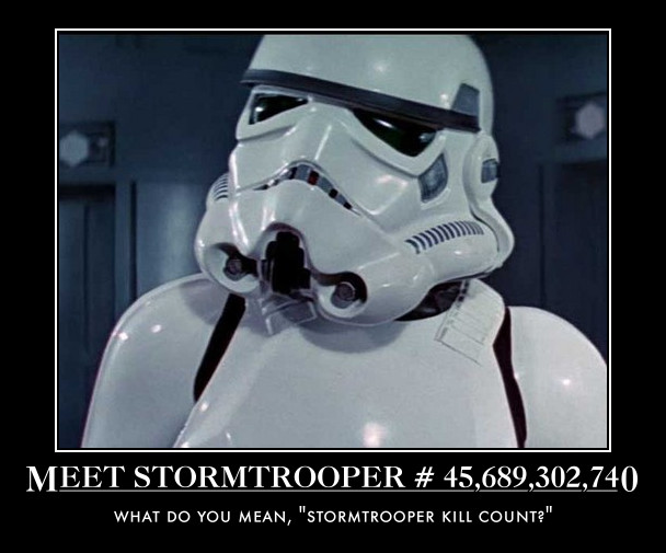 Meet Stormtrooper #45,689,302,740: What do you mean Stormrooper Kill Count?